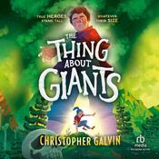 The Thing About Giants by  Christopher Galvin audiobook