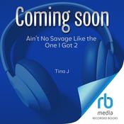 Ain't No Savage Like the One I Got 2 by  Tina Jenkins audiobook