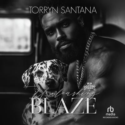 Unleashing Blaze by Torryn Santana audiobook