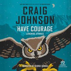 Have Courage by Craig Johnson audiobook