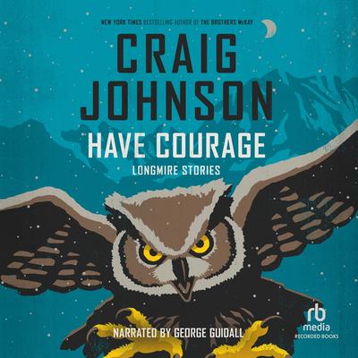 Have Courage by Craig Johnson audiobook