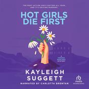 Hot Girls Die First by  Kayleigh Suggett audiobook