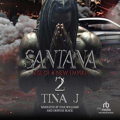 Santana 2: Rise of a New Empire by Tina J audiobook