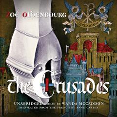 The Crusades by Zoé Oldenbourg audiobook