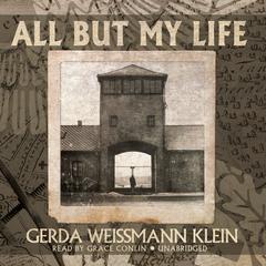 All but My Life by Gerda Weissmann Klein audiobook