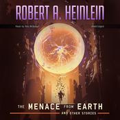 The Menace from Earth, and Other Stories by  Robert A. Heinlein audiobook