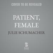 Patient, Female by  Julie Schumacher audiobook