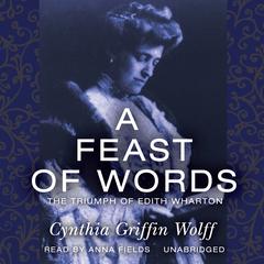 A Feast of Words by Cynthia Griffin Wolff audiobook