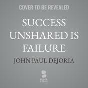 Success Unshared is Failure by  John Paul DeJoria audiobook