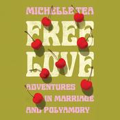 Free Love by  Michelle Tea audiobook
