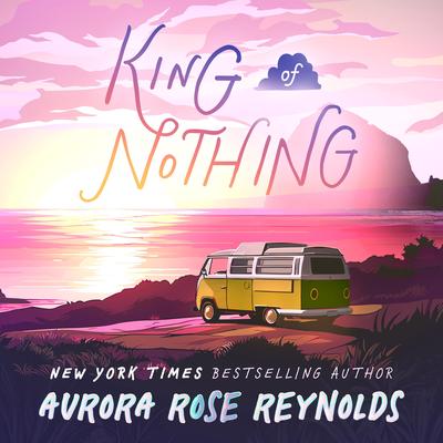 King of Nothing by Aurora Rose Reynolds audiobook