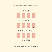 This Cursed Beautiful Land by  Evan Gershkovich audiobook
