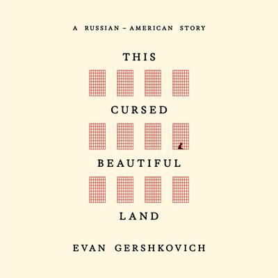 This Cursed Beautiful Land by Evan Gershkovich audiobook