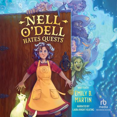 Nell O'Dell Hates Quests by Emily B. Martin audiobook