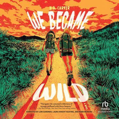 We Became Wild by H.D. Carver audiobook