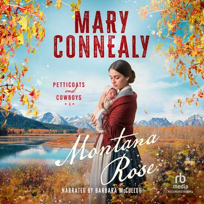 Montana Rose by Mary Connealy audiobook