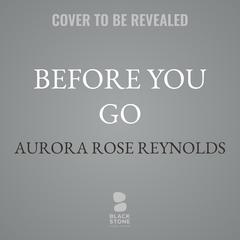 Before You Go by Aurora Rose Reynolds audiobook