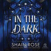In the Dark by  Shain Rose audiobook
