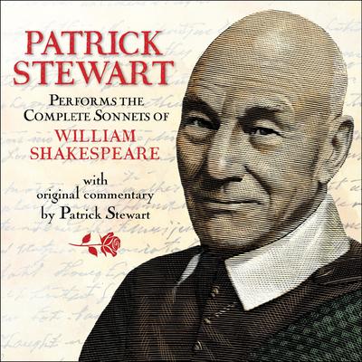 Patrick Stewart Performs the Complete Sonnets of William Shakespeare by William Shakespeare audiobook