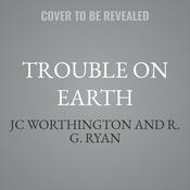 Trouble on Earth by  JC Worthington audiobook