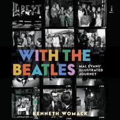 With the Beatles by  Kenneth Womack audiobook