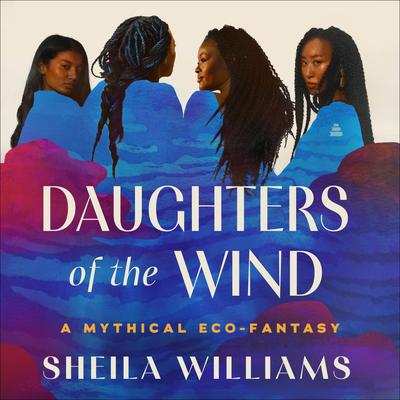 Daughters of the Wind by Sheila Williams audiobook