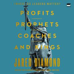 Profits, Prophets, Coaches, and Kings by Jared Diamond audiobook