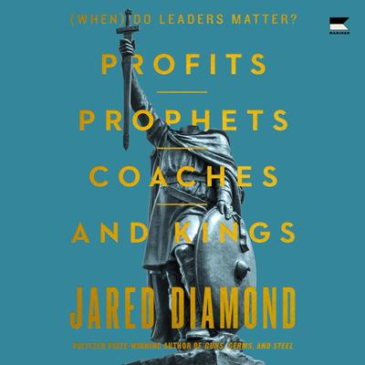 Profits, Prophets, Coaches, and Kings by Jared Diamond audiobook
