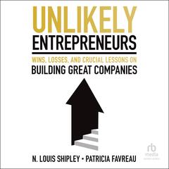 Unlikely Entrepreneurs by N. Louis Shipley audiobook