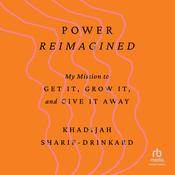 Power Reimagined by  Khadijah Sharif-Drinkard audiobook