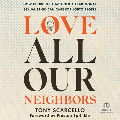 Love All Our Neighbors by Tony Scarcello audiobook