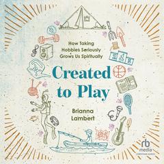 Created to Play by Brianna Lambert audiobook