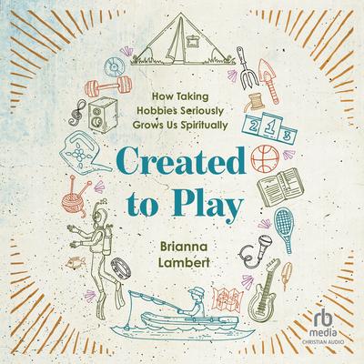 Created to Play by Brianna Lambert audiobook
