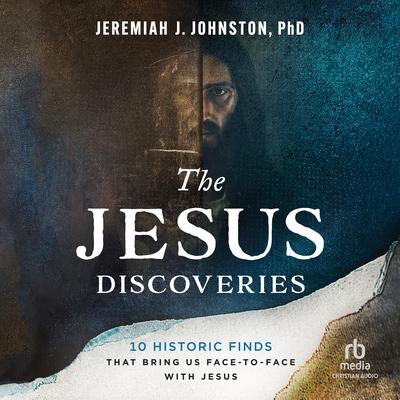 The Jesus Discoveries by Jeremiah J. Johnston audiobook