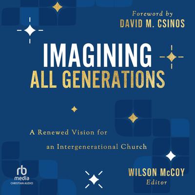 Imagining All Generations by Wilson McCoy audiobook
