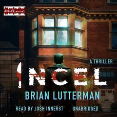 Incel by Brian Lutterman audiobook