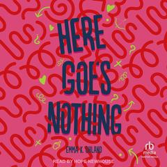 Here Goes Nothing by Emma K. Ohland audiobook