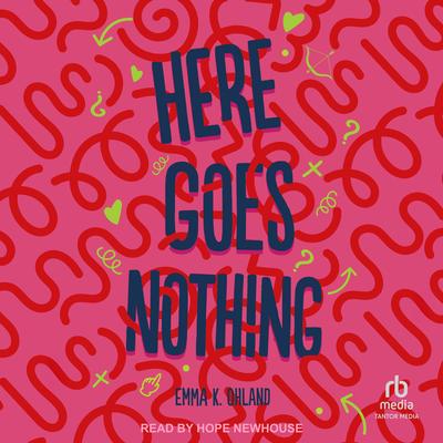Here Goes Nothing by Emma K. Ohland audiobook