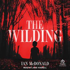 The Wilding by Ian McDonald audiobook