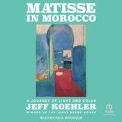 Matisse in Morocco by  Jeff Koehler audiobook
