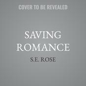 Saving Romance by  S.E. Rose audiobook