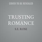 Trusting Romance by  S.E. Rose audiobook