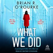 What We Did by  Brian R. O'Rourke audiobook