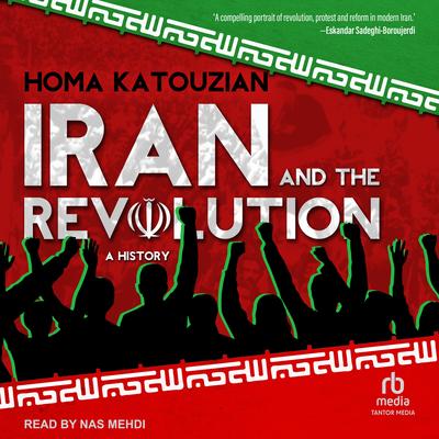 Iran and the Revolution by Homa Katouzian audiobook