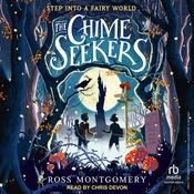 The Chime Seekers by  Ross Montgomery audiobook