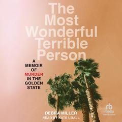 The Most Wonderful Terrible Person by Debra Miller audiobook