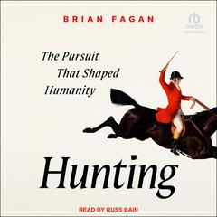 Hunting by Brian Fagan audiobook