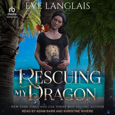 Rescuing my Dragon by Eve Langlais audiobook