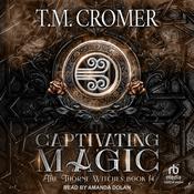 Captivating Magic by  T.M. Cromer audiobook