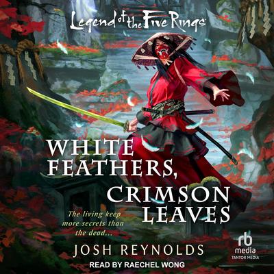 White Feathers, Crimson Leaves by Josh Reynolds audiobook